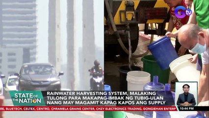 Rainwater Harvesting System, malaking tulong para makapag-imbak ng tubig-ulan nang may magamit kapag kapos ang supply | SONA