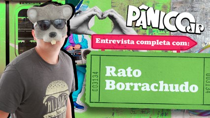 PÂNICO ENTREVISTA RATO BORRACHUDO (DOUGLAS MESQUITA); ASSISTA NA ÍNTEGRA