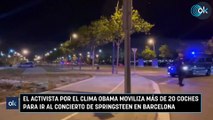 El activista por el clima Obama moviliza más de 20 coches para ir al concierto de Springsteen en Barcelona.