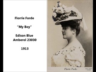 Florrie Forde - My Boy (1913)