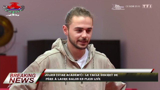 Julien (Star Academy) : le tacle discret de père à Laure Balon en plein live