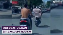 Kembali Berulah, Aksi Ugal-ugalan Bule di Jalan Raya Bali Viral di Media Sosial