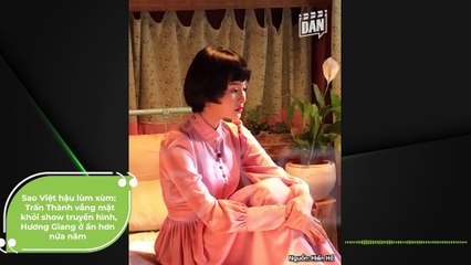 Sao Việt hậu lùm xùm: Trấn Thành vắng mặt khỏi show truyền hình, Hương Giang ở ẩn hơn nửa năm | Điện Ảnh Net