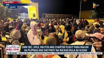 DMW Sec. Ople, ipinag-utos ang charter flight para maiuwi sa Pilipinas ang 340 Pinoy na inilikas mula sa Sudan