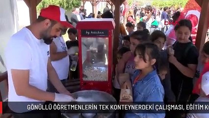 GÖNÜLLÜ ÖĞRETMENLERİN TEK KONTEYNERDEKİ ÇALIŞMASI, EĞİTİM KÖYÜNE DÖNÜŞTÜ