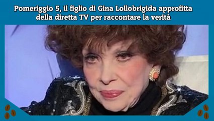 Pomeriggio 5, il figlio di Gina Lollobrigida approfitta della diretta TV per raccontare la verità