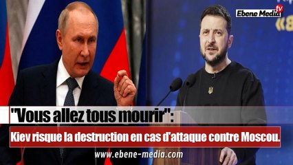 Vous allez tous mourir: zelensky mis en garde contre une attaque sur la Russie.