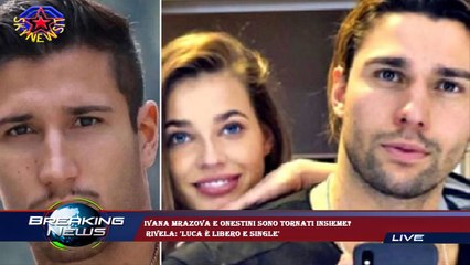 Ivana Mrazova e Onestini sono tornati insieme?  rivela: 'Luca è libero e single'