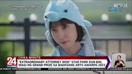 "Extraordinary Attorney Woo" star Park Eun Bin, wagi ng grand prize sa Baeksang Arts Awards 2023 | 24 Oras Weekend