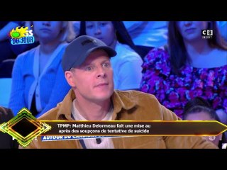 TPMP: Matthieu Delormeau fait une mise au  après des soupçons de tentative de suicide