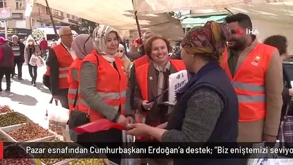 Pazar esnafından Cumhurbaşkanı Erdoğan'a destek: "Biz eniştemizi seviyoruz, her zaman arkasındayız"