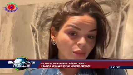 'Je suis officiellement célibataire' :  Fraisou annonce son quatrième divorce