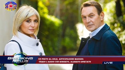 Un posto al sole, anticipazioni maggio:  verso l'addio con Roberto, Alberto spietato