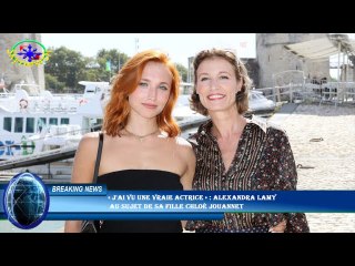 « J'ai vu une vraie actrice » : Alexandra Lamy  au sujet de sa fille Chloé Jouannet