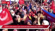 ''İzmir’in dağlarında açan çiçekleri babalarının malı sanarak...''