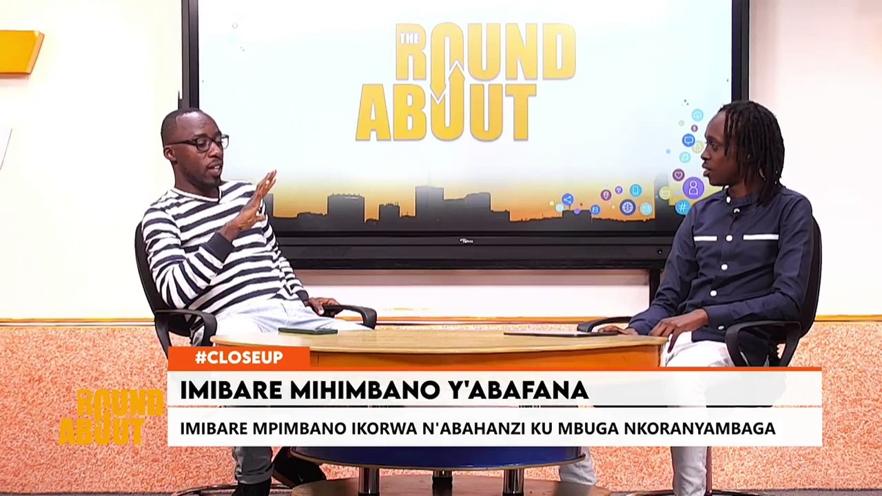 #TheCloseUp: Imibare Mpimbano y'Abafana