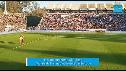 Entretiempo de Gimnasia - Tigre | El Análisis de Facundo Aché desde El Bosque