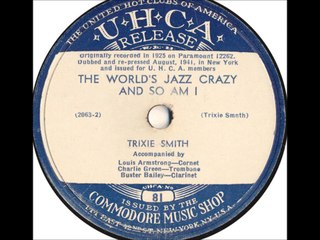 Trixie Smith - The Worlds Jazz Crazy And So Am I (1925)