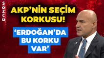 Turhan Çömez AKP'deki Seçim Korkusunu 'Erdoğan'da Bu Korku Var' Diyerek Tek Tek Açıkladı!