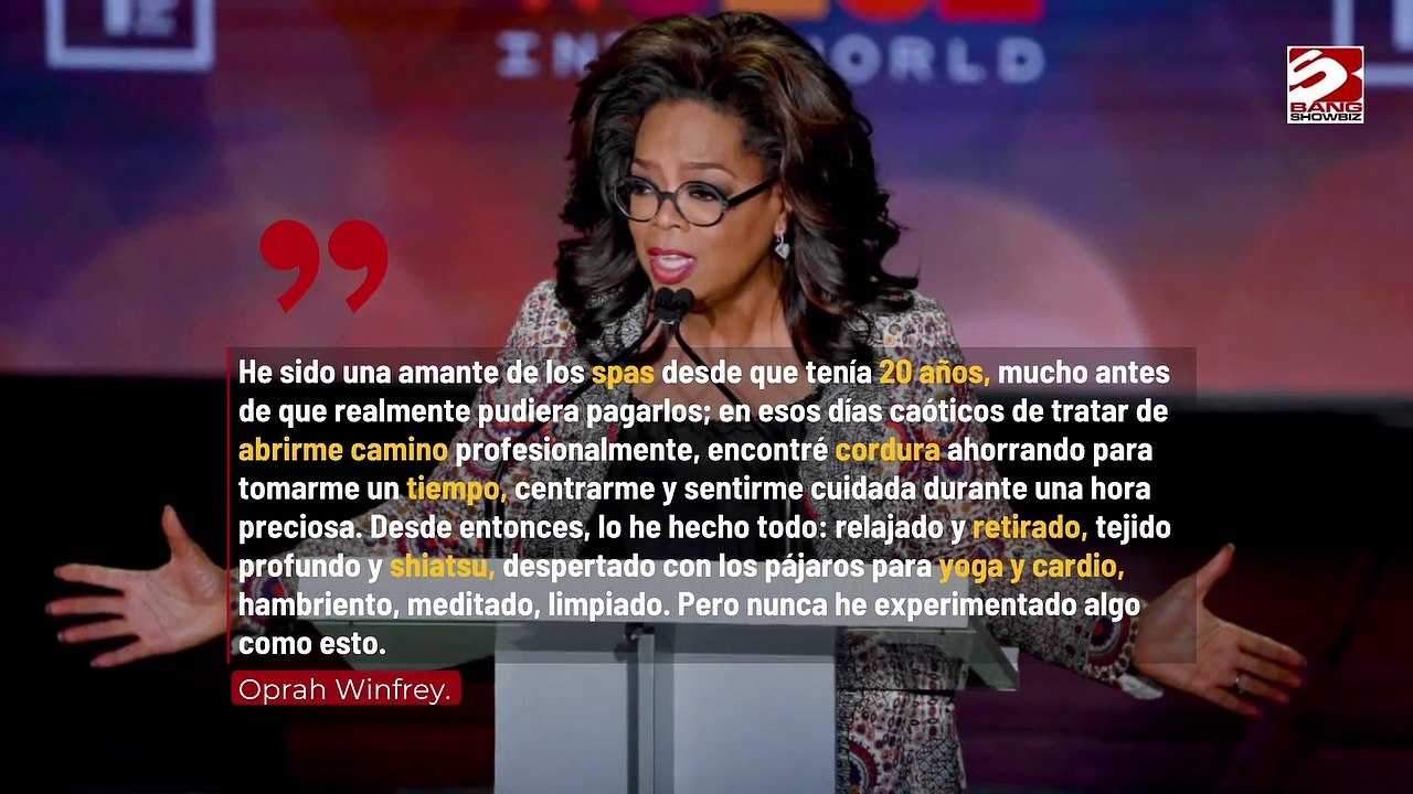 Oprah Winfrey es muy fan de los spas