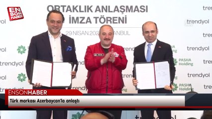 Türk markası Azerbaycan'la anlaştı
