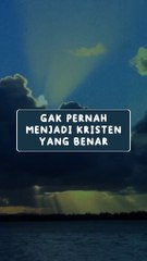 GAK PERNAH MENJADI KRISTEN YANG BENAR #rohaniKristen #Kristen #renungan #renunganharian #fyp