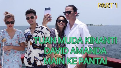 KINANTI TUAN MUDA AMANDA DAN LEO LIBURAN KE PANTAI - PART 1