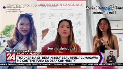 Tiktoker na si "Deafinitely Beautiful," gumagawa ng content para sa deaf community | 24 Oras Weekend