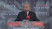 MHP Genel Başkanı Devlet Bahçeli, Karabük mitinginde açıklamalarda bulundu