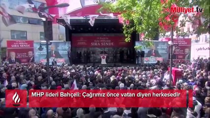 MHP lideri Bahçeli: Çağrımız önce vatan diyen herkesedir
