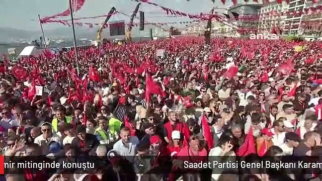 Saadet Partisi Genel Başkanı Karamollaoğlu, Millet İttifakı İzmir mitinginde konuştu