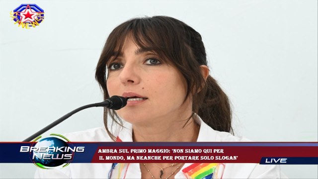 Ambra sul Primo Maggio: 'Non siamo qui per il mondo, ma neanche per portare solo slogan'