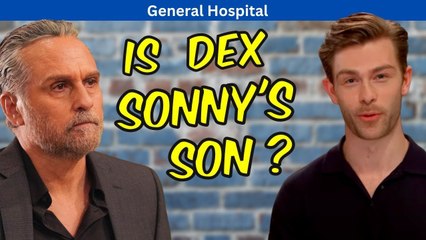 General HospitalIs Dex Sonnys Son ? 5 Signs that He Is