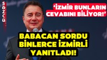 İzmir'de Ali Babacan Sordu Binlerce Vatandaş Cevap Verdi! 'İzmir Bunların Cevabını Biliyor!'