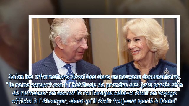 Reine Camilla et Charles III : leurs rencontres très secrètes dévoilées