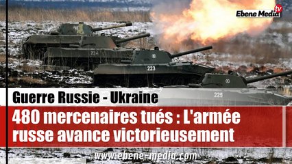480 militaire tués : L'armée russe avance victorieusement sur plusieurs front en Ukraine