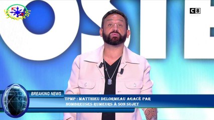 TPMP : Matthieu Delormeau agacé par  nombreuses rumeurs à son sujet