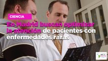 En Madrid buscan optimizar la atención de pacientes con enfermedades raras