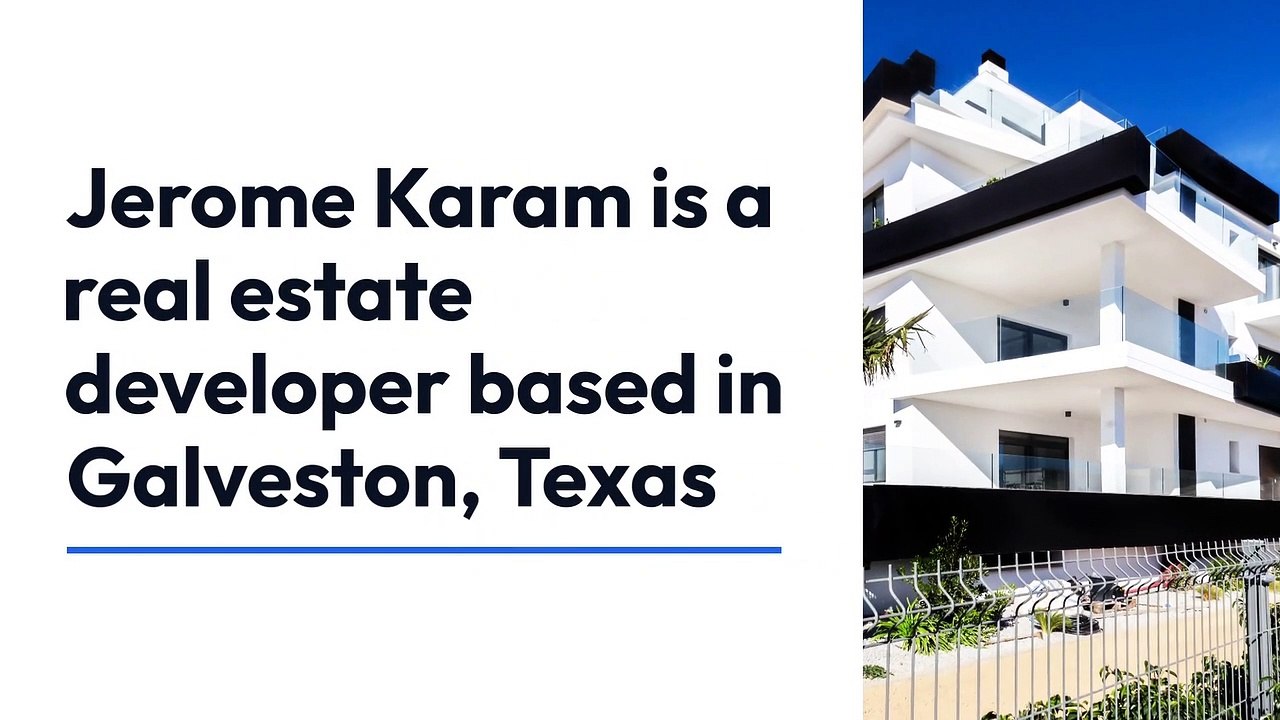 Discovering the Success Story of Jerome Karam, Real Estate Developer