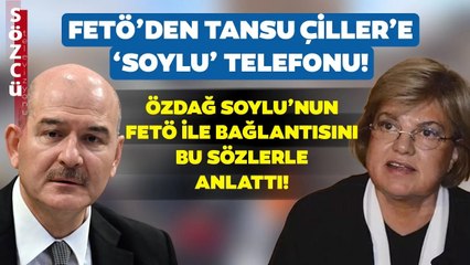 Selçuk Özdağ Eski Defterleri Açtı! Fethullah Gülen Süleyman Soylu için Tansu Çiller'e Telefon Açmış