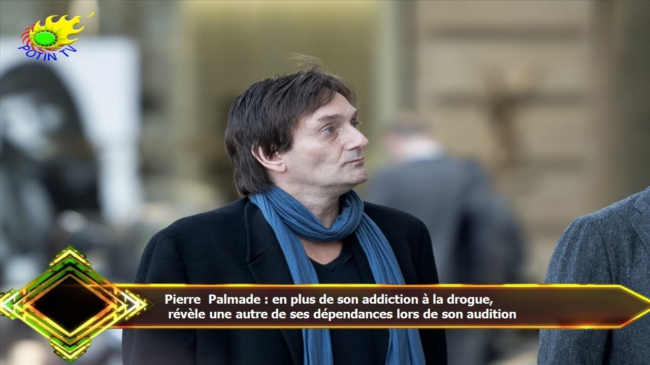 Pierre Palmade : en plus de son addiction à la drogue,  révèle une autre de ses dépendances lors de