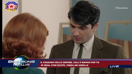 Il Paradiso delle signore, dall'8 maggio non va  in onda: stop estivo, torna Sei sorelle