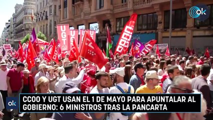 CCOO y UGT usan el 1 de Mayo para apuntalar al Gobierno- 6 ministros tras la pancarta