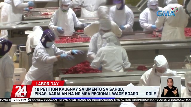 10 petition kaugnay sa umento sa sahod, pinag-aaralan na ng mga regional wage board — DOLE | 24 Oras