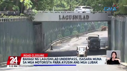 Bahagi ng Lagusnilad Underpass, isasara muna sa mga motorista para ayusin ang mga lubak | 24 Oras