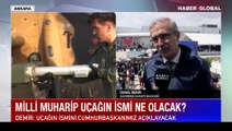 ANKA-3 ne zaman uçacak? Savunma Sanayii Başkanı İsmail Demir Haber Global'de