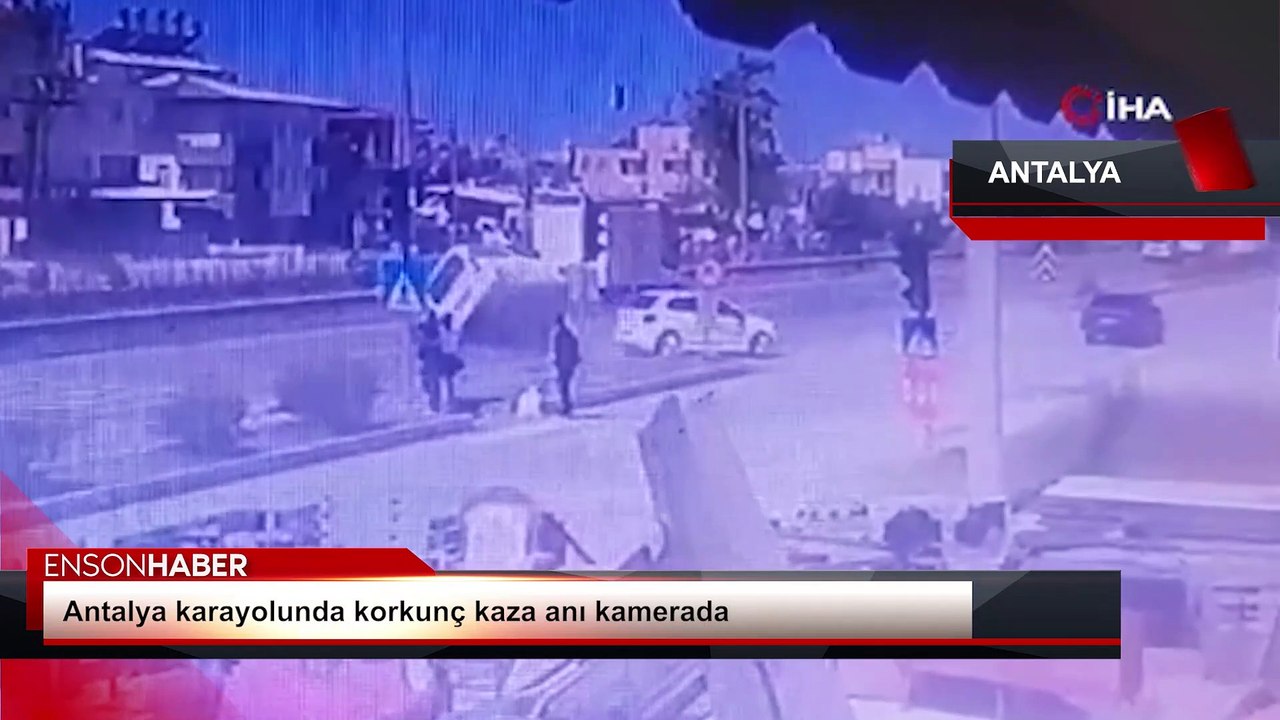 Antalya karayolunda korkunç kaza anı kamerada