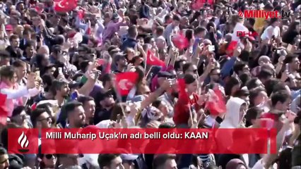 Milli Muharip Uçak'ın  adı belli oldu: KAAN