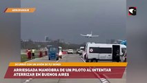 Arriesgada maniobra de un piloto al intentar aterrizar en Buenos Aires