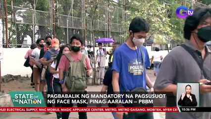 Pagbabalik ng mandatory na pagsusuot ng face mask, pinag-aaralan -- PBBM | SONA
